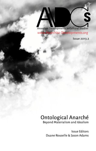 Ontological Anarch Beyond Materialism And Idealism Duane Rousselle Editor
