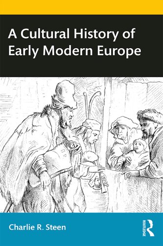 A Cultural History Of Early Modern Europe Charlie R Steen