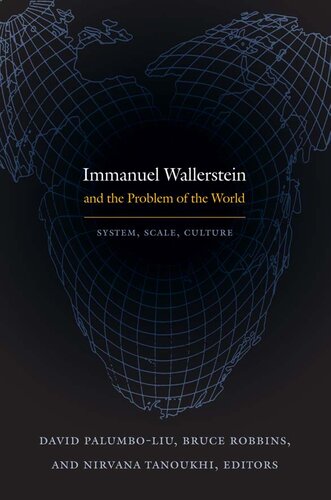 Immanuel Wallerstein And The Problem Of The World System Scale Culture David Palumboliu Bruce Robbins Nirvana Tanoukhi
