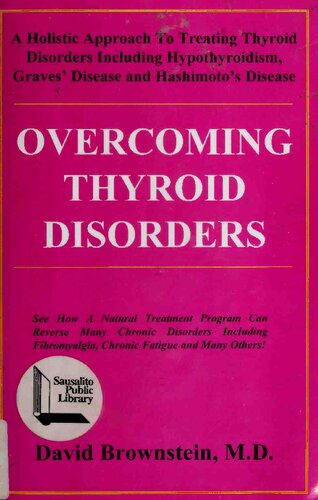 Overcoming Thyroid Disorders Iodine Holistic Program To Treat Hypothyroidism Hashimotos Disease Graves Disease Chronic Fatigue Syndrome Fibromyalgia 2nd Edition David Brownstein Md