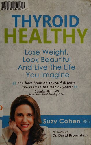 Thyroid Healthy Iodine Lose Weight Look Beautiful And Live The Life You Imagine 1st Edition Suzy Cohen Rph