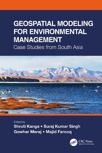 Geospatial Modeling For Environmental Management Case Studies From South Asia Shruti Kanga