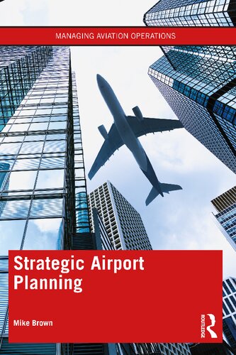 Strategic Airport Planning 1st Edition Mike Brown
