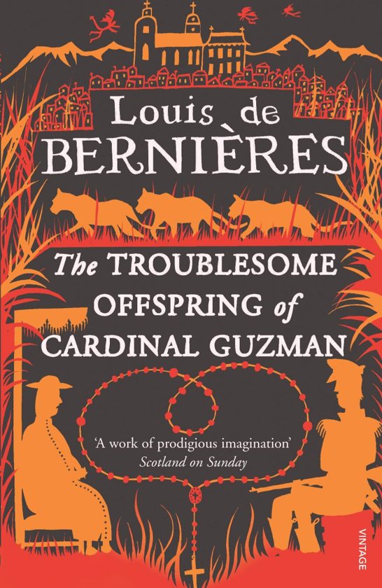 The Troublesome Offspring Of Cardinal Guzman Louis De Bernieres