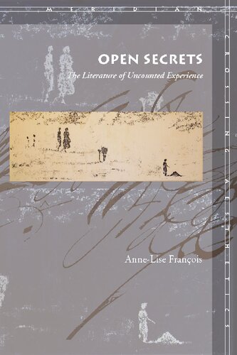 Open Secrets The Literature Of Uncounted Experience 1st Edition Annelise Franois