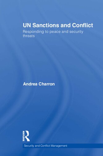 Un Sanctions And Conflict Responding To Peace And Security Threats 1st Edition Andrea Charron