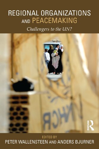 Regional Organizations And Peacemaking Challengers To The Un 1st Edition Peter Wallensteen Editor