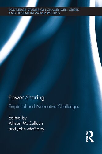 Powersharing Empirical And Normative Challenges 1st Edition Allison Mcculloch Editor