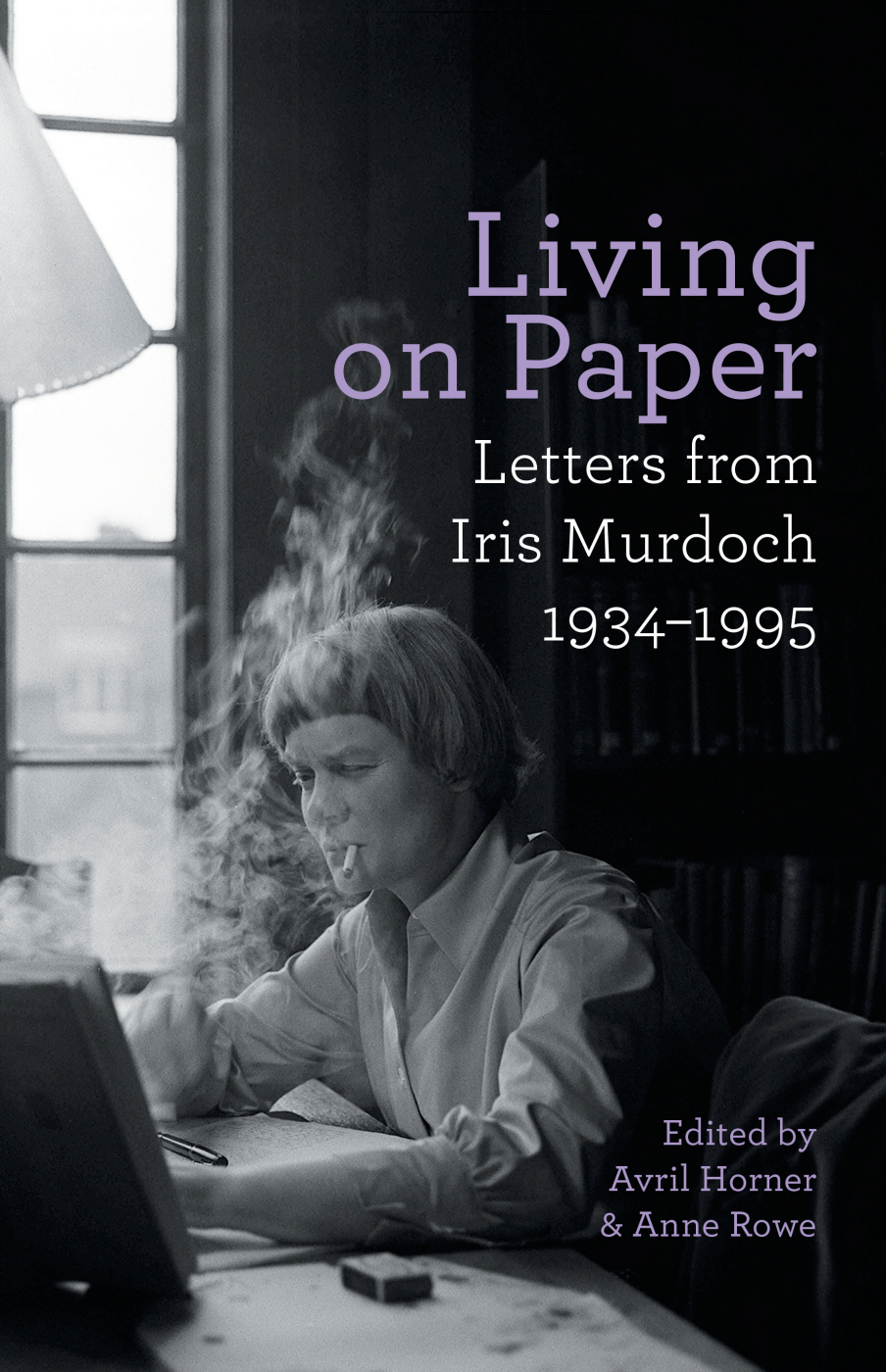 Living On Paper Iris Murdoch