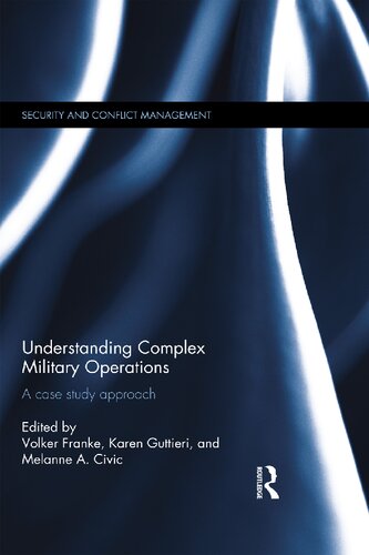 Understanding Complex Military Operations A Case Study Approach 1st Edition Karen Guttieri Editor
