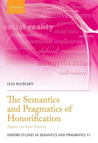 The Semantics And Pragmatics Of Honorification Register And Social Meaning Elin Mccready