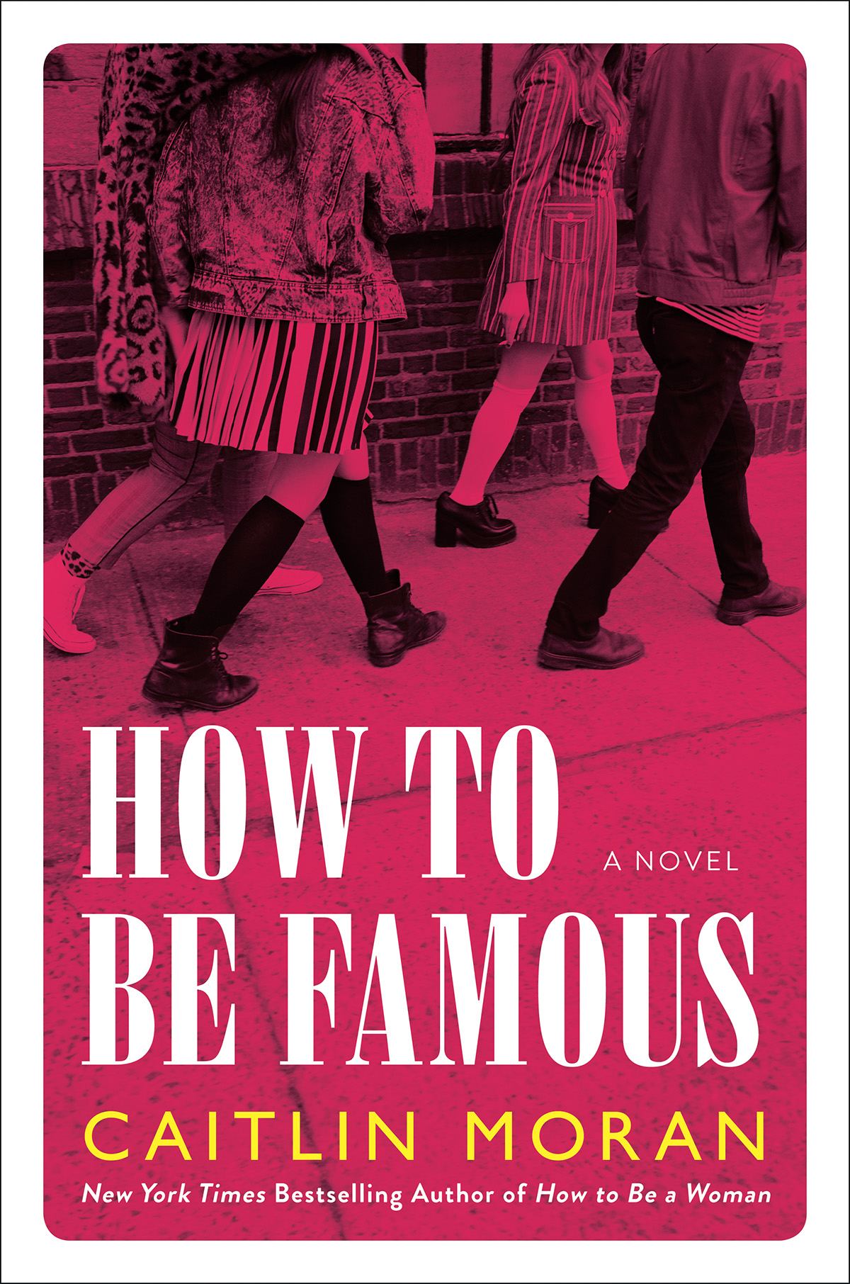 How To Be Famous Caitlin Moran