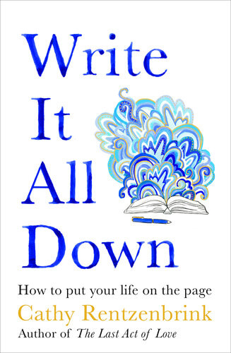 Write It All Down Main Market Cathy Rentzenbrink