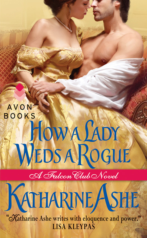 How A Lady Weds A Rogue Katharine Ashe