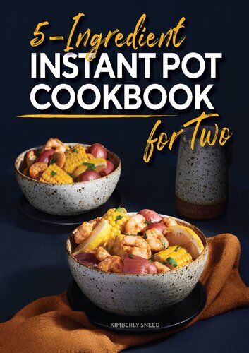 5ingredient Instant Pot Cookbook For Two Kimberly Sneed