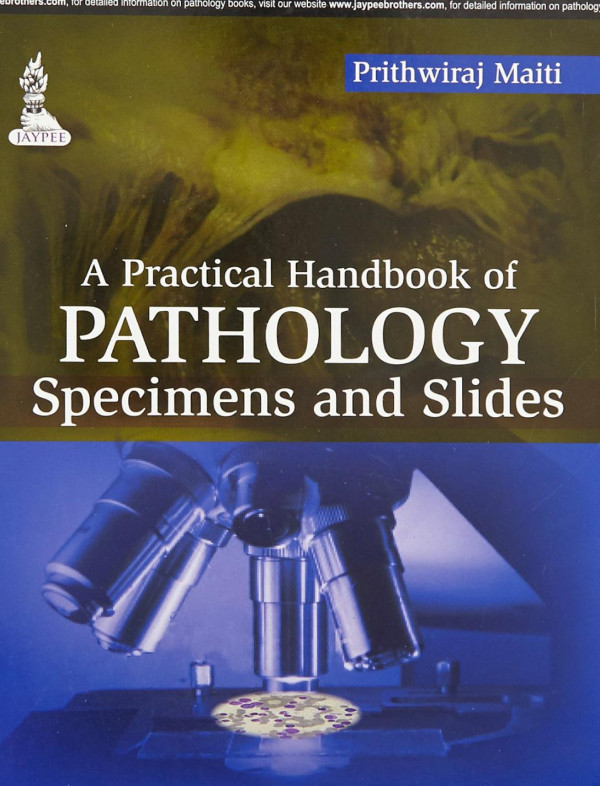 A Practical Handbook Of Pathology Specimens And Slides 1e Maiti Prithwiraj