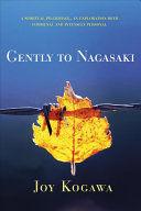 Gently To Nagasaki A Spiritual Pilgrimage An Exploration Both Communal And Intensely Personal Joy Kogawa