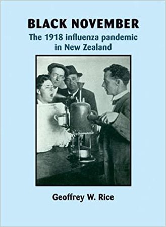 Black November The 1918 Influenza Pandemic In New Zealand 1st Edition Rice