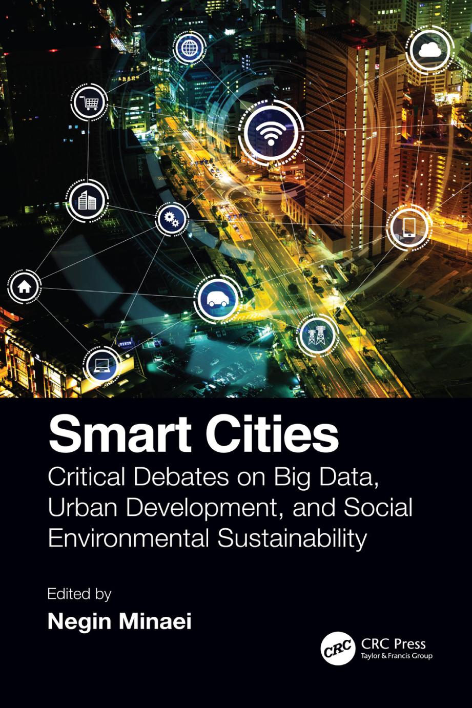 Smart Cities Critical Debates On Big Data Urban Development And Social Environmental Sustainability 1st Edition Taylor Francis Group