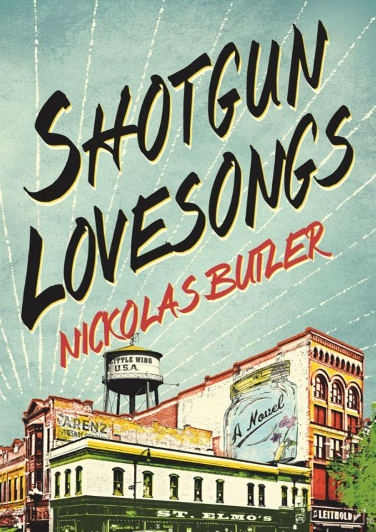 Shotgun Lovesongs A Novel Butler Nickolas
