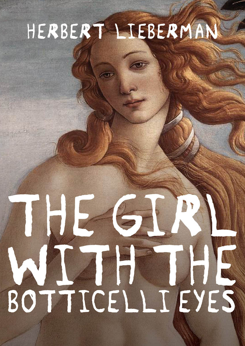 The Girl With The Botticelli Eyes Herbert Lieberman