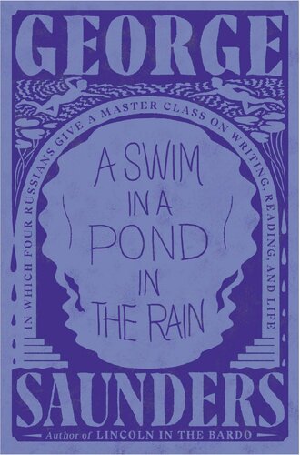 A Swim In A Pond In The Rain George Saunders