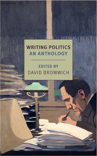 Writing Politics An Anthology Edited By David Bromwich