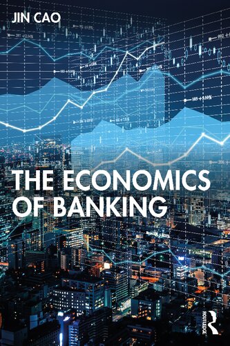 The Economics Of Banking 1st Edition Jin Cao