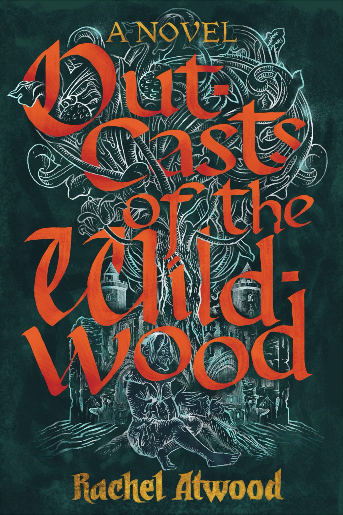 Outcasts Of The Wildwood Atwood Rachel