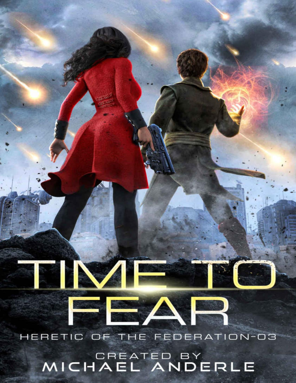 Time To Fear Heretic Of The Federation Book 3 Michael Anderle