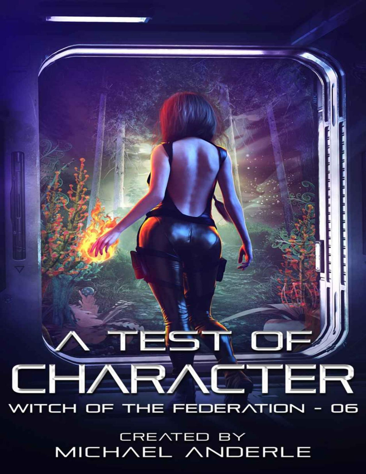 A Test Of Character Witch Of The Federation Book 6 Michael Anderle