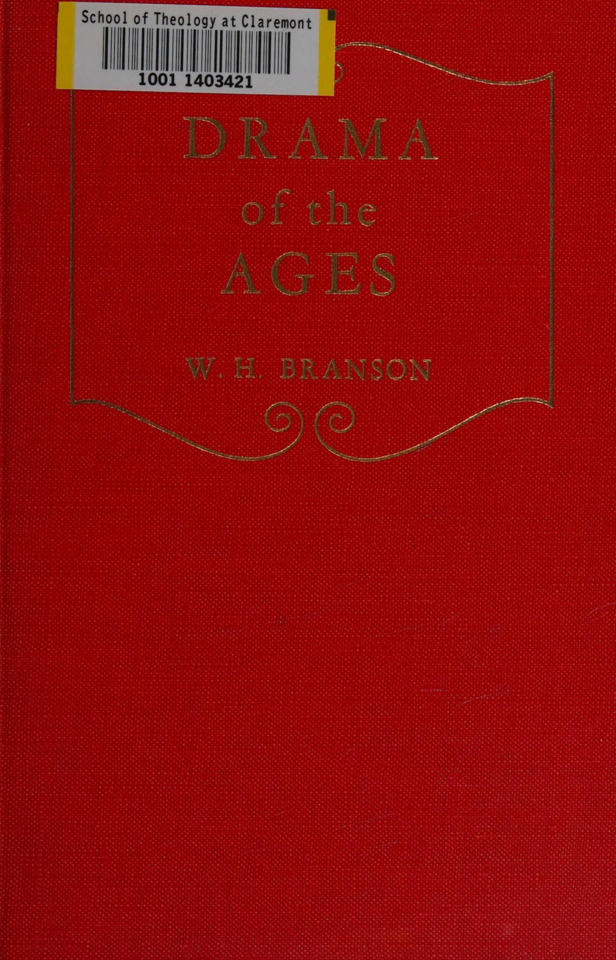 Drama Of The Ages William Henry Branson