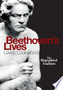Beethovens Lives The Biographical Tradition Lockwood Lewis