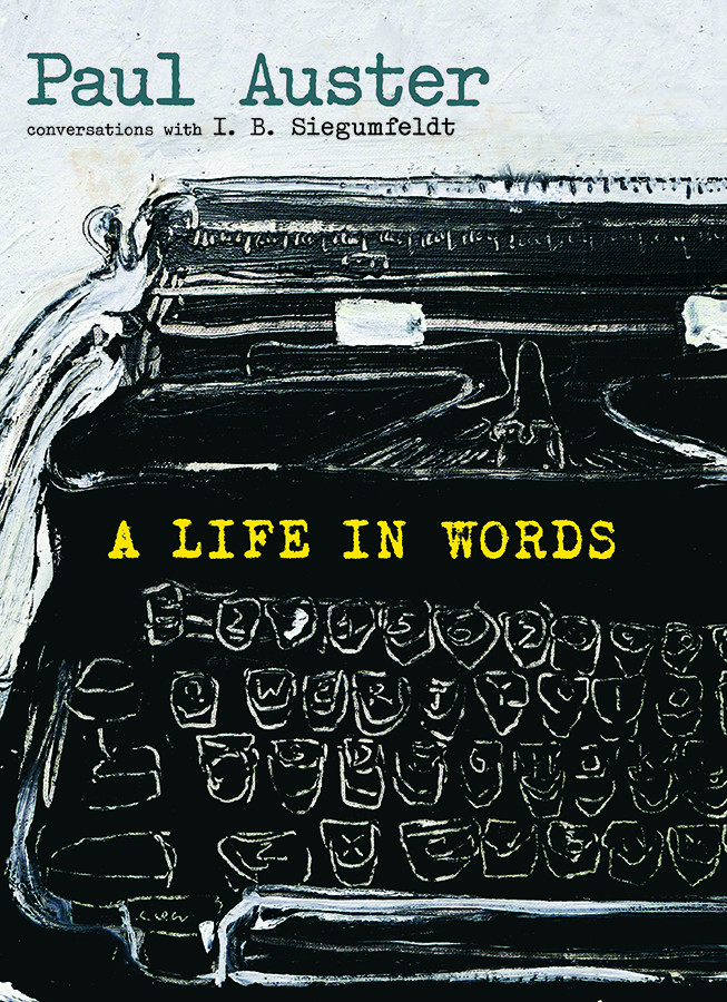 A Life In Words Conversations With Professor Ib Siegumfeldt Paul Auster