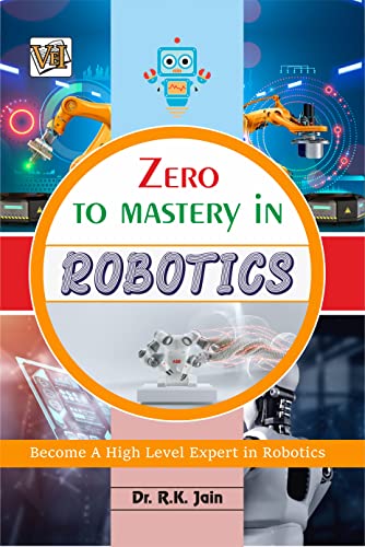 Zero To Mastery In Robotics Robotics Book To Become Zero To Hero In Robotics