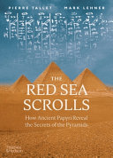 The Red Sea Scrolls How Ancient Papyri Reveal The Secrets Of The Pyramids Lehner