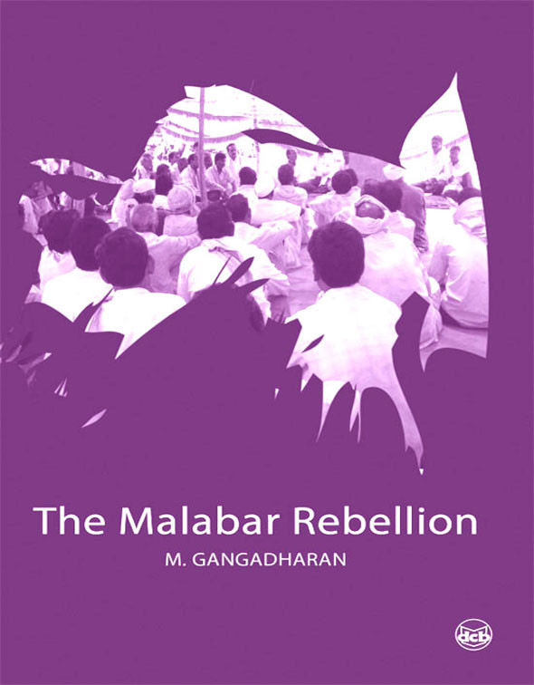 The Malabar Rebellion M Gangadharan