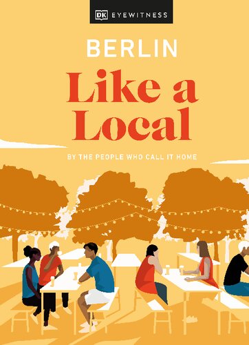 Berlin Like A Local Dk Eyewitness Marlen Jacobshagen Alexander Rennie
