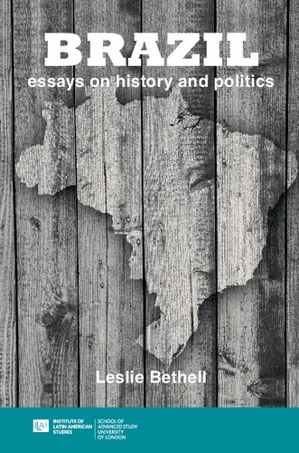 Brazil Essays On History And Politics 1st Edition Leslie Bethell