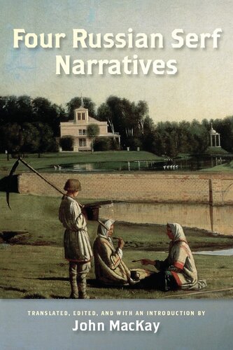 Four Russian Serf Narratives 1st Edition John Mackay Editor