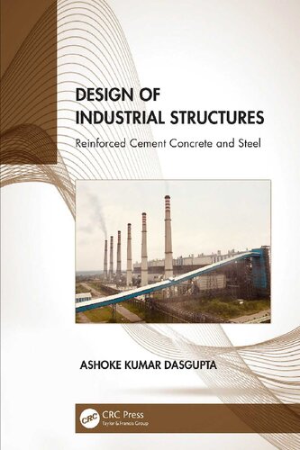 Design Of Industrial Structures Reinforced Cement Concrete And Steel 1st Edition Ashoke Kumar Dasgupta