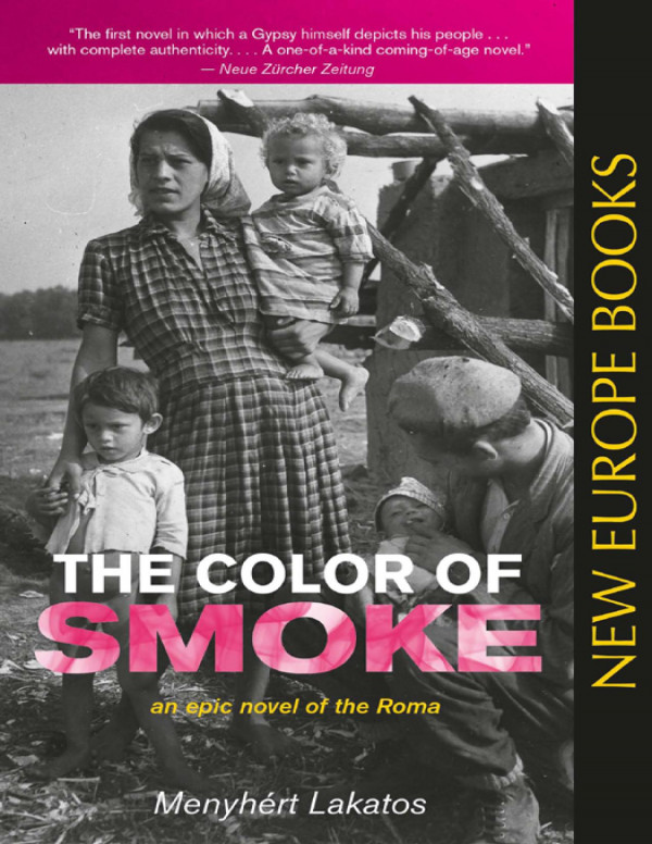 The Color Of Smoke An Epic Novel Of The Roma Menyhrt Lakatos