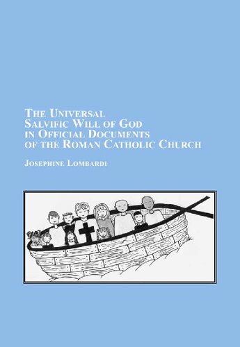 The Universal Salvific Will Of God In Official Documents Of The Roman Catholic Church 1st Edition Josephine Lombardi