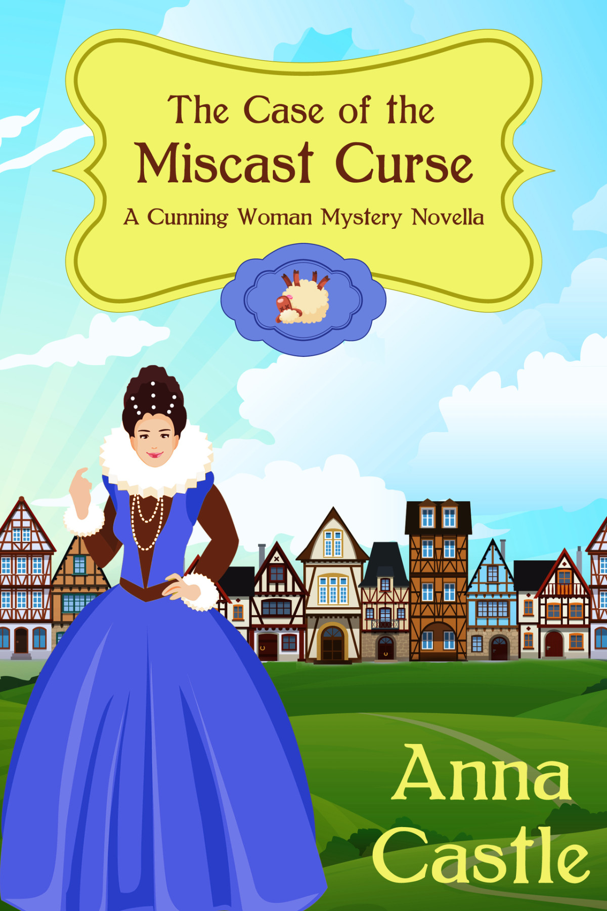 The Case Of The Miscast Curse Anna Castle