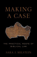 Making A Case The Practical Roots Of Biblical Law Sara Milstein