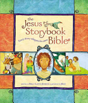 The Jesus Storybook Bible Every Story Whispers His Name Illustrated Sally Lloydjones
