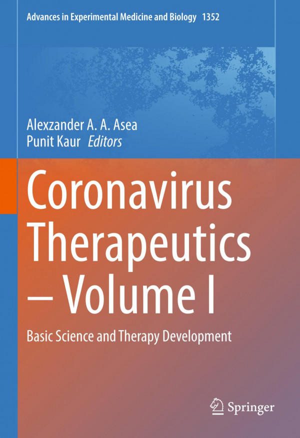 Coronavirus Therapeutics Volume I Basic Science And Therapy Development 1 Alexzander A A Asea