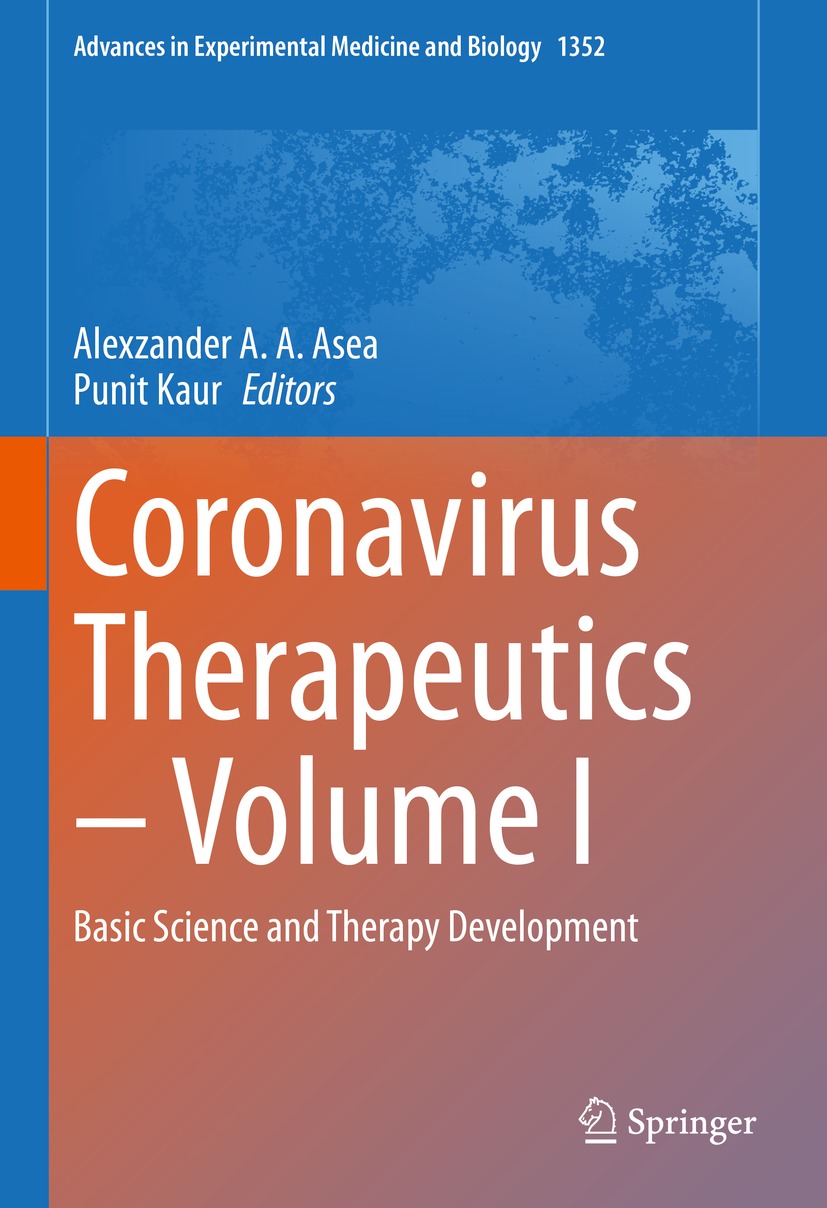 Coronavirus Therapeutics Volume I Basic Science And Therapy Development 1 Alexzander A A Asea