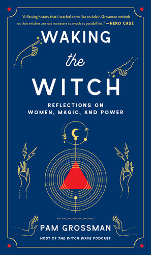 Waking The Witch Pam Grossman