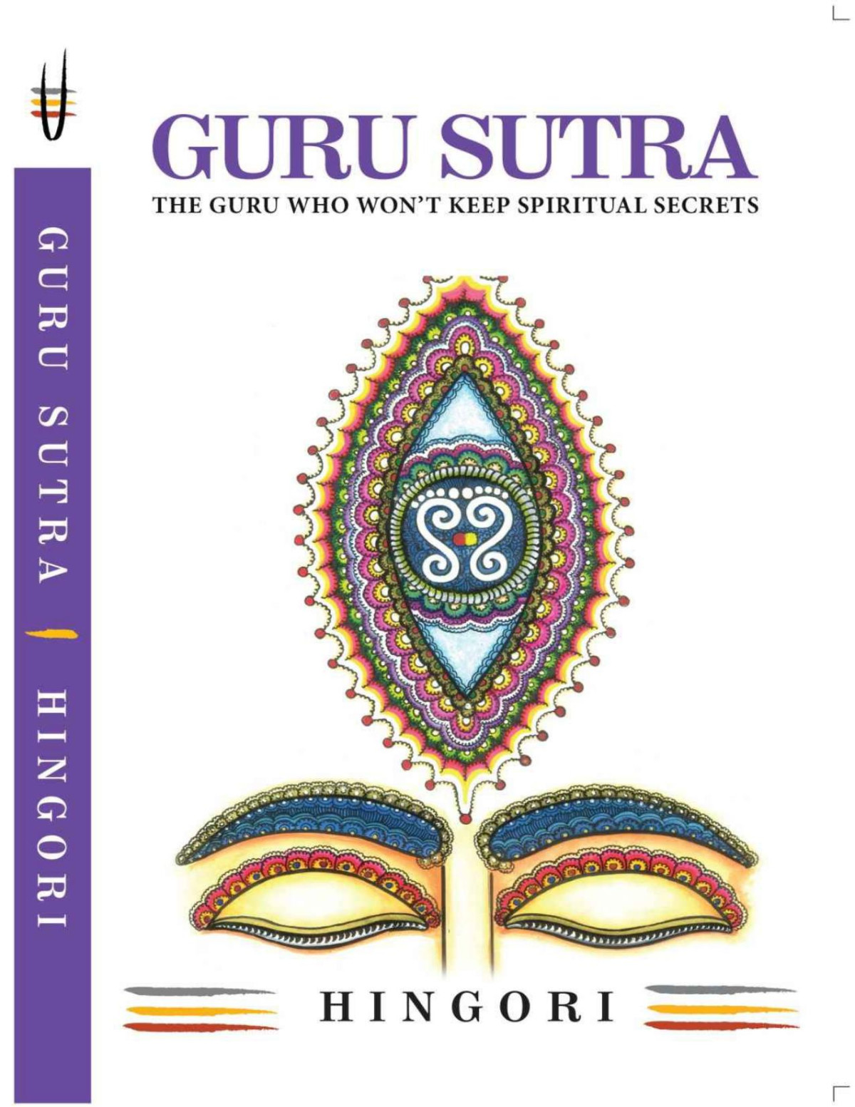 Guru Sutra The Guru Who Wont Keep Spiritual Secrets Hingori S